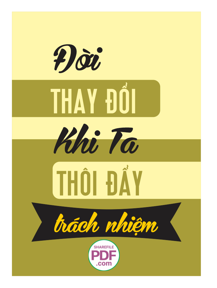 Đời thay đổi khi ta thôi đẩy trách nhiệm