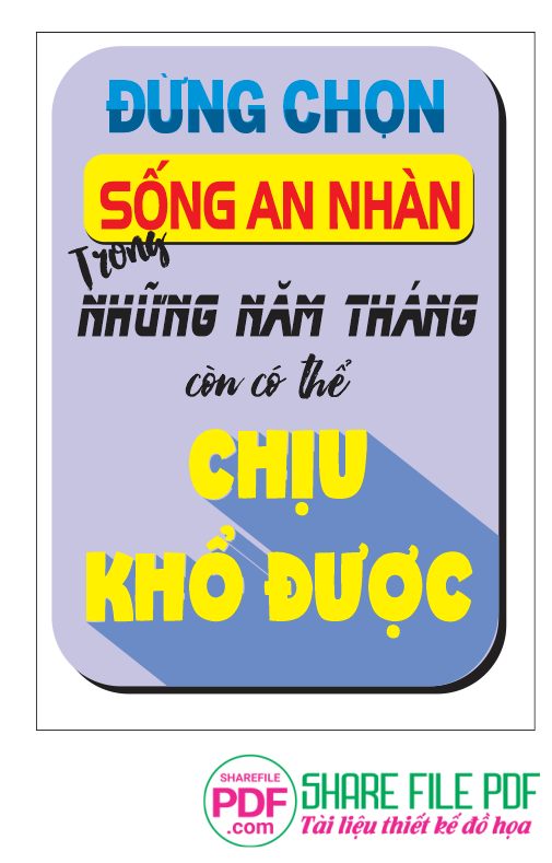 Đừng chọn sống anh nhàn trong những năm tháng có thể chịu khổ được