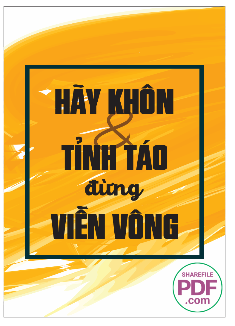 Hãy khôn và tỉnh táo đừng viễn vông