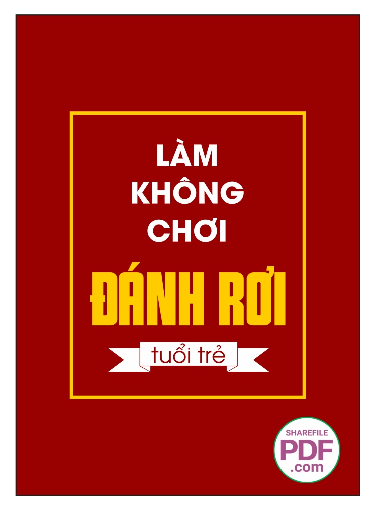 Làm không chơi đánh rơi tuổi trẻ