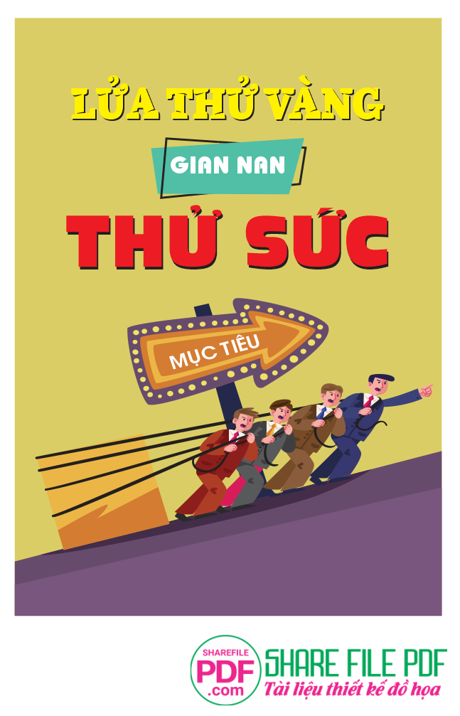 Lửa thử vàng - gian nan thử sức