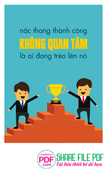 Nấc thang thành công không quan tâm là ai đang trèo lên nó