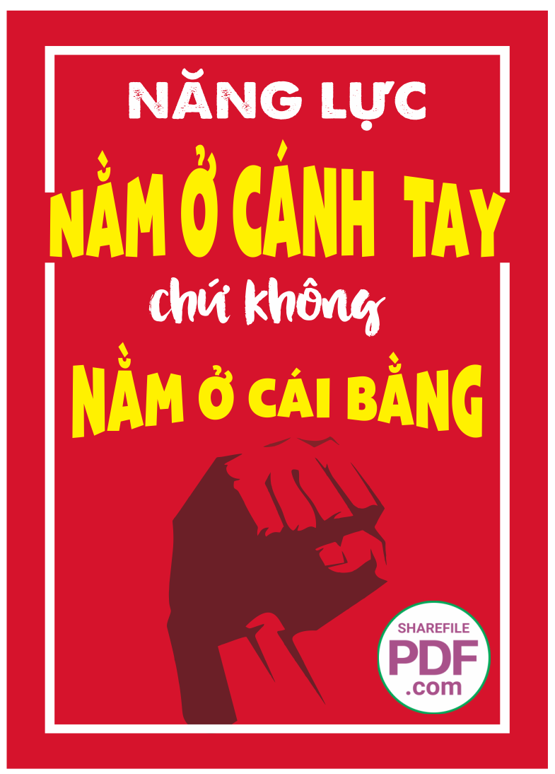 Năng lực nằm ở cánh tay chứ không nằm ở cái bằng