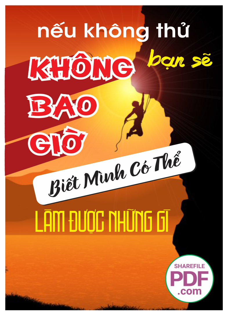 Nếu không thử bạn sẽ không bao giờ biết mình có thể làm được những gì
