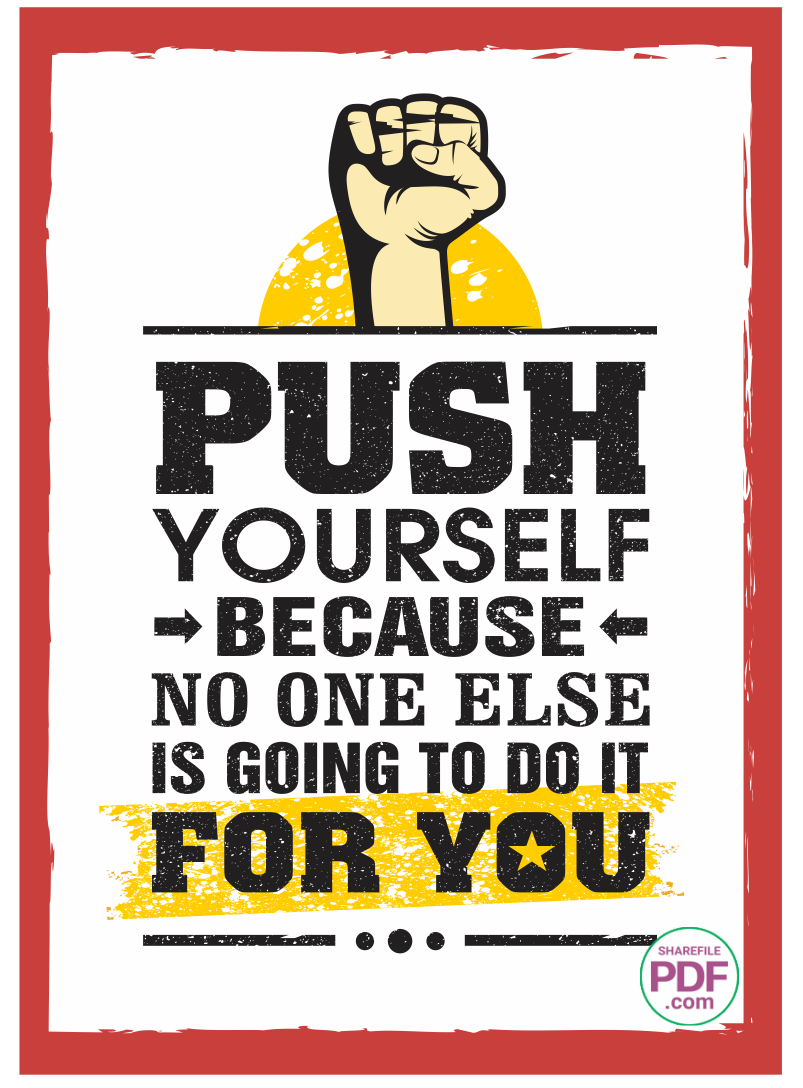 Push yourself because no one else