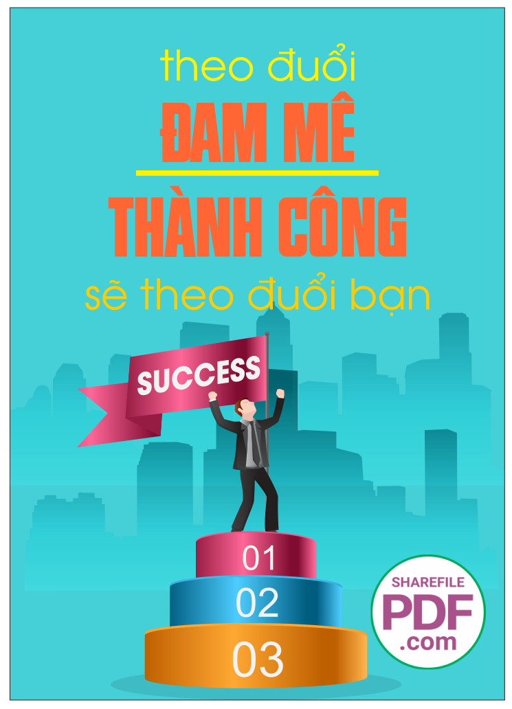 Theo đuổi đam mê thành công sẽ theo đuổi bạn