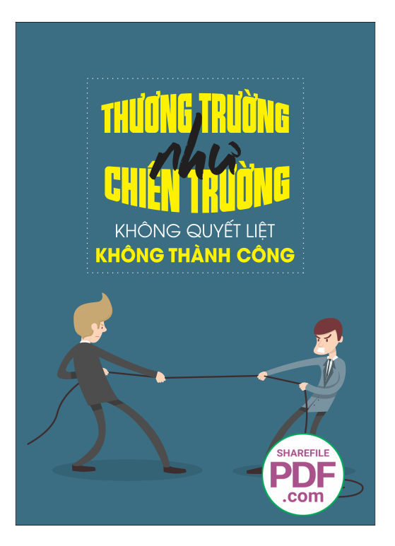 Thương trường như chiến trường không quyết liệt không thành công