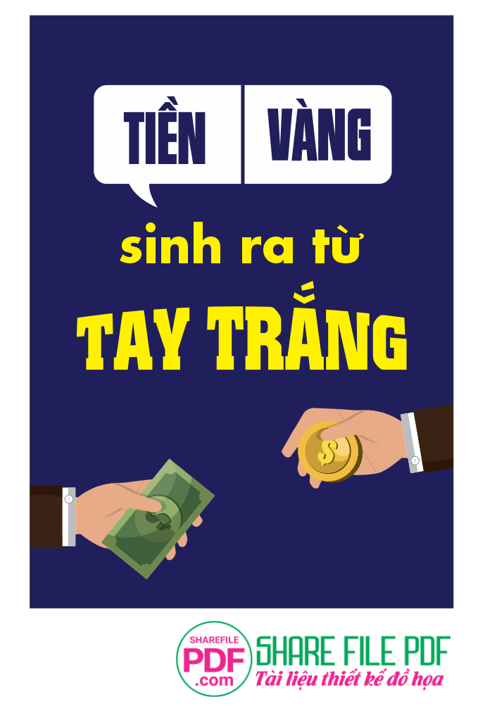Tiền - Vàng sinh ra từ tay trắng